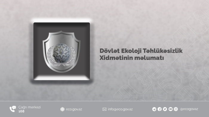 Dövlət Ekoloji Təhlükəsizlik Xidmətinin məlumatı