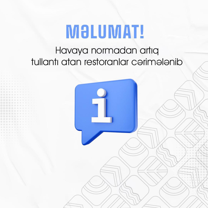 Havaya normadan artıq tullantı atan restoranlar cərimələnib